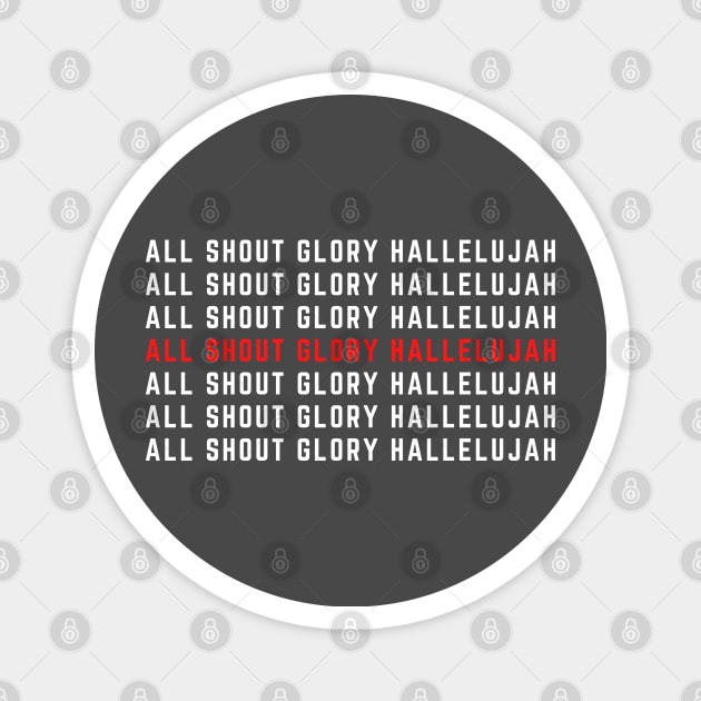 All Shout Glory Hallelujah Magnet by Mission Bear